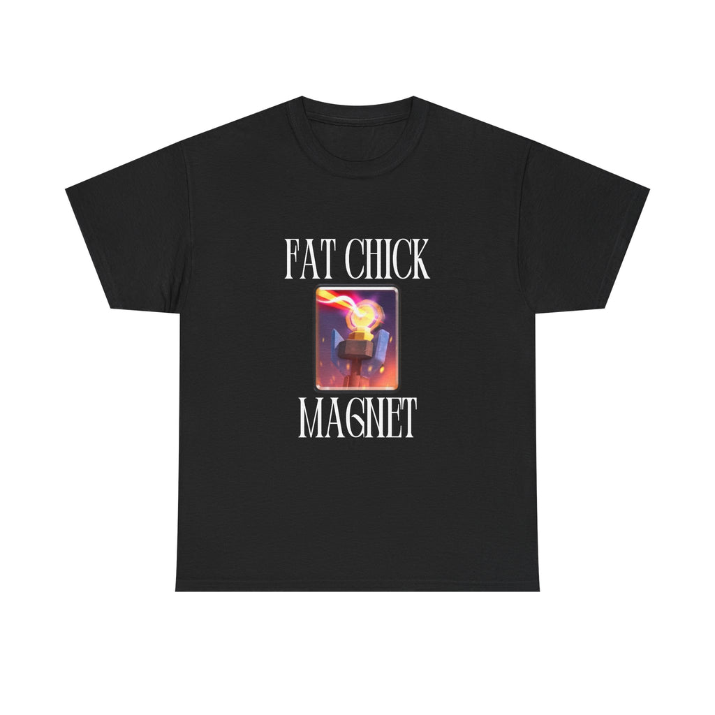 Inferno Tower "Fat Chick Magnet" Funny Offensive T-Shirt